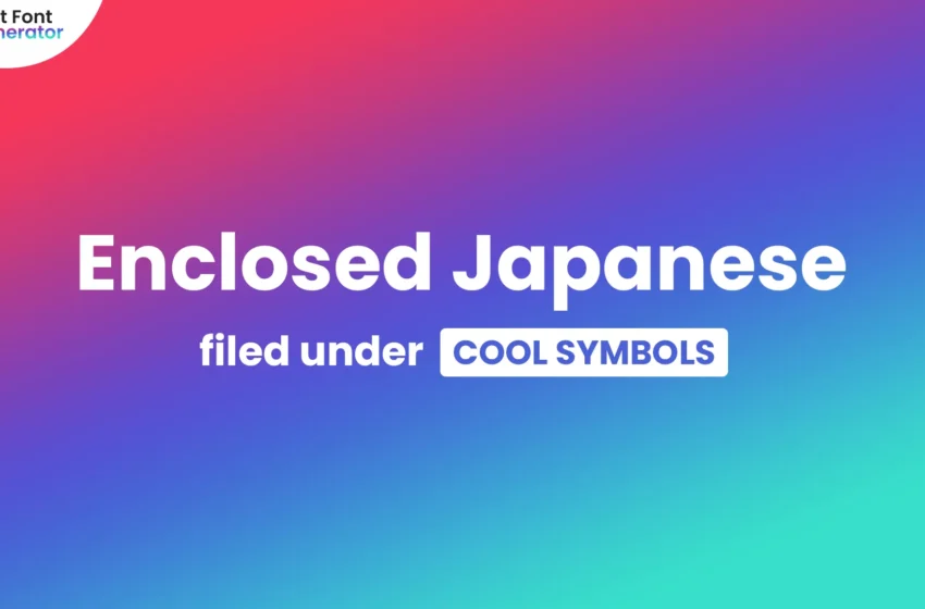 Enclosed Japanese Letters Symbols