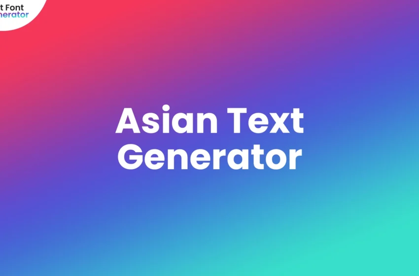  Asian Text Generator