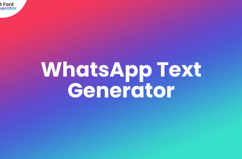  WhatsApp Text Generator