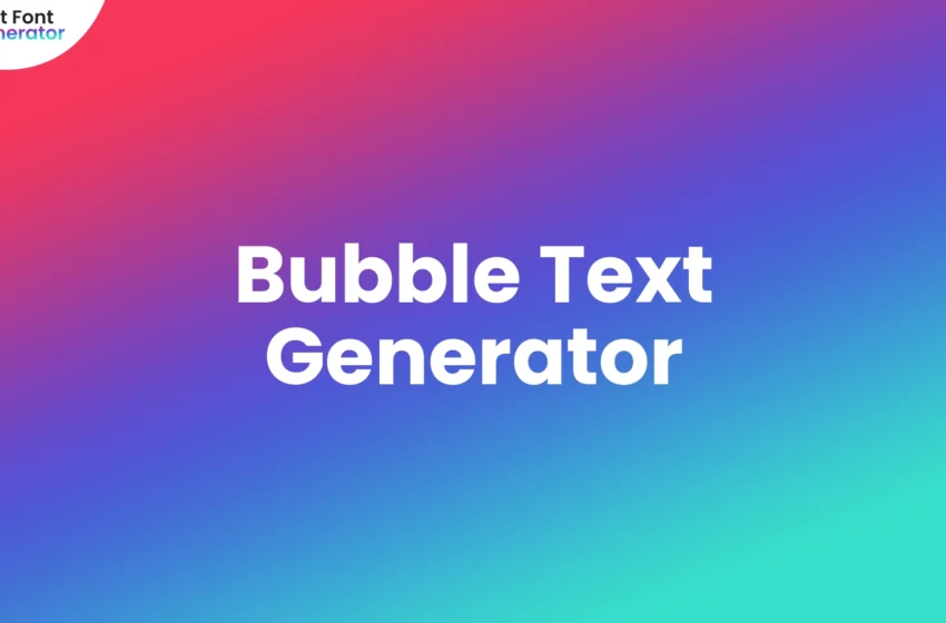  Bubble Text Generator
