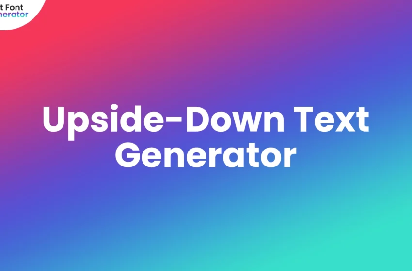 Upside Down Text Generator