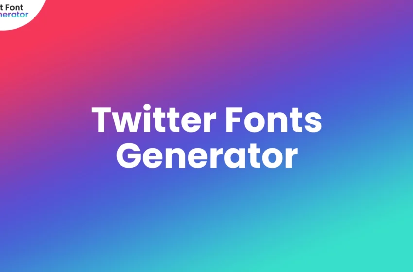  X Twitter Fonts Generator